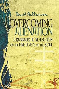 Paperback Overcoming Alienation: A Kabbalistic Reflection on the Five Levels of the Soul Book