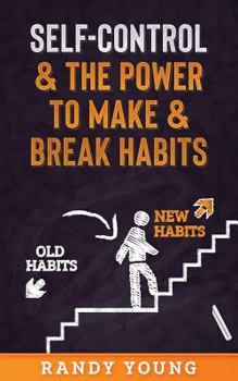 Paperback Self-Control & the Power to Make & Break Habits Book