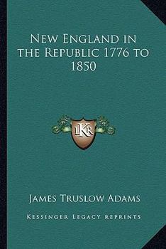 Paperback New England in the Republic 1776 to 1850 Book