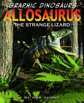Library Binding Allosaurus: The Strange Lizard Book