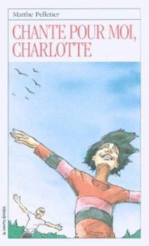 Paperback Chante Pour Moi, Charlotte (Roman Jeunesse, 102) (French Edition) [French] Book