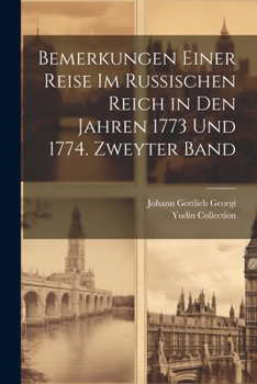 Paperback Bemerkungen einer Reise im Russischen Reich in den Jahren 1773 und 1774. Zweyter Band [German] Book