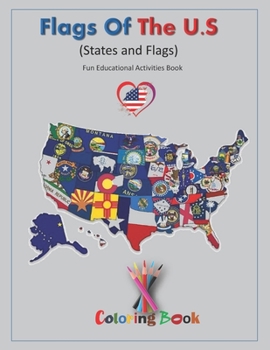 Paperback Flags Of The U.S (States and Flags) Fun Educational Activities Book: Discover the States of America through Banners / Flags / Maps. Book