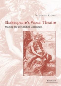 Hardcover Shakespeare's Visual Theatre: Staging the Personified Characters Book