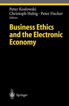 Paperback Business Ethics and the Electronic Economy Book