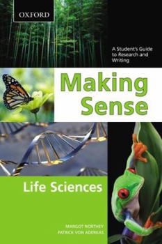 Paperback Making Sense in the Life Sciences: A Student's Guide to Writing and Research Book
