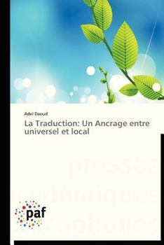 Paperback La Traduction: Un Ancrage Entre Universel Et Local [French] Book