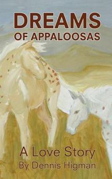Paperback Dreams of Appaloosas: A Love Story Book