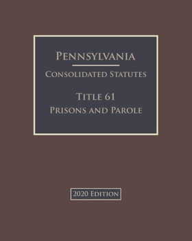 Paperback Pennsylvania Consolidated Statutes Title 61 Prisons and Parole 2020 Edition Book