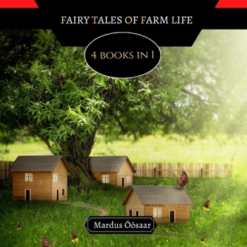Paperback Fairy Tales of Farm Life: 4 Books In 1 Book