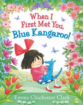 Hardcover When I First Met You, Blue Kangaroo! Book