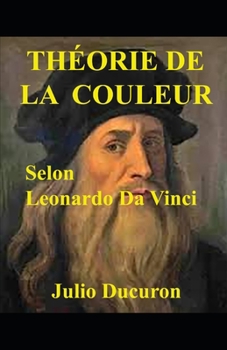 Paperback Théorie de la Couleur: Selon Leonardo Da Vinci [French] Book