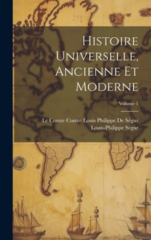 Hardcover Histoire Universelle, Ancienne Et Moderne; Volume 1 [French] Book