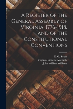 Paperback A Register of the General Assembly of Virginia, 1776-1918, and of the Constitutional Conventions Book
