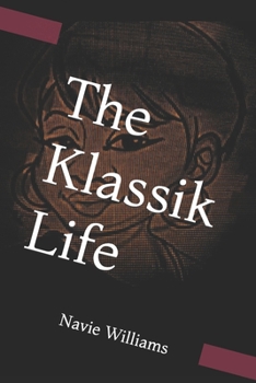 Paperback The Klassik Life of Navie Williams Book