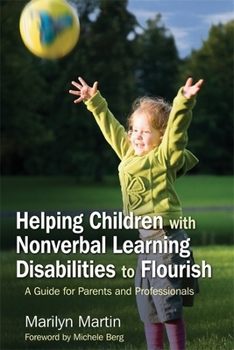 Paperback Helping Children with Nonverbal Learning Disabilities to Flourish: A Guide for Parents and Professionals Book