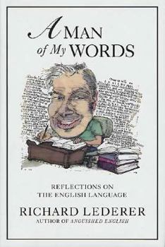 Hardcover A Man of My Words: Reflections on the English Language Book