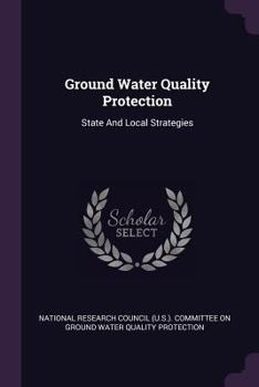Paperback Ground Water Quality Protection: State And Local Strategies Book
