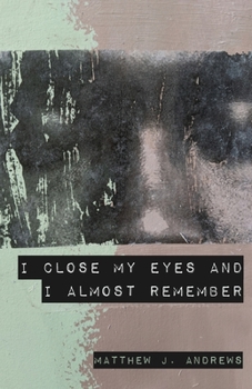 Paperback I Close My Eyes and I Almost Remember Book