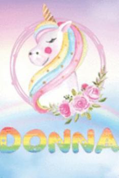 Paperback Donna: Donna's Unicorn Personal Custom Named Diary Planner Perpetual Calander Notebook Journal 6x9 Personalized Customized Gi Book