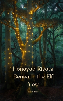 Paperback Honeyed Rivets Beneath the Elf Yew Book