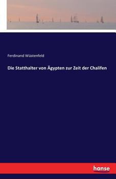 Paperback Die Statthalter von Ägypten zur Zeit der Chalifen [German] Book