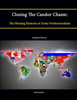 Paperback Closing The Candor Chasm: The Missing Element of Army Professionalism (Enlarged Edition) Book