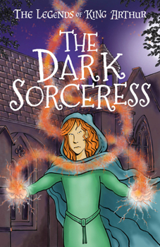 Paperback The Legends of King Arthur: The Dark Sorceress Book