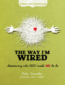CD-ROM The Way I'm Wired: 6-Week DVD Curriculum: Discovering Who God Made Me to Be Book