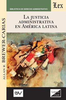 Paperback La Justicia Administrativa En América Latina [Spanish] Book