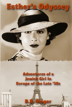 Paperback Esther's Odyssey: Adventures of a Jewish Girl in Europe of the Late '30s Book