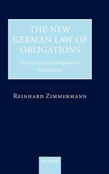 Hardcover The New German Law of Obligations: Historical and Comparative Perspectives Book