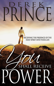 Paperback You Shall Receive Power: Receiving the Presence of the Holy Spirit Into Your Life (Revised) Book