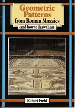 Paperback Geometric Patterns from Roman Mosaics: And How to Draw Them Book