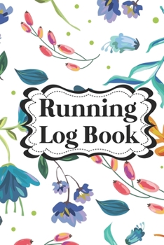 Running Log Book: Your Running Diary, Improve Your Running Skill with this Log Book. Day by Day  Running Planner