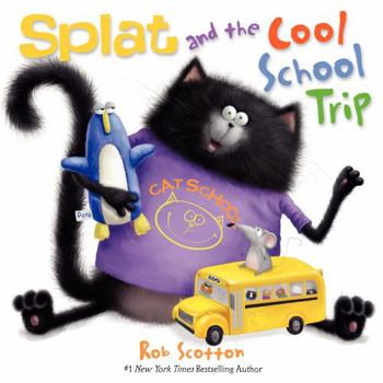 Splat and the Cool School Trip - Book #8 of the Splat the Cat