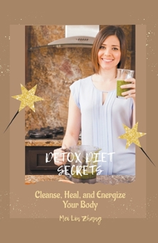 Paperback Detox Diet Secrets Cleanse, Heal, and Energize Your Body Book