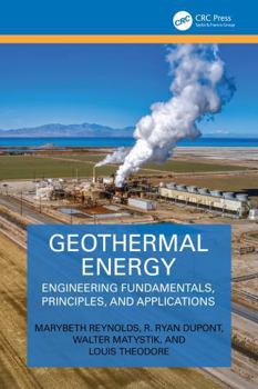 Hardcover Geothermal Energy: Engineering Fundamentals, Principles, and Applications Book