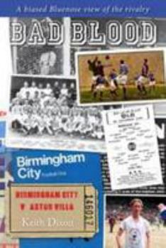 Paperback Bad Blood - Birmingham City V Aston Villa: A biased Bluenoseview of the rivalry Book