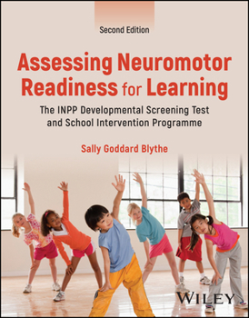 Paperback Assessing Neuromotor Readiness for Learning: The Inpp Developmental Screening Test and School Intervention Programme Book
