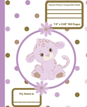 Paperback Classic Primary Composition Notebook: Primary Composition Book Leopard Early Creative Writing Tablet Book