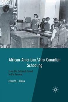Paperback African-American/Afro-Canadian Schooling: From the Colonial Period to the Present Book