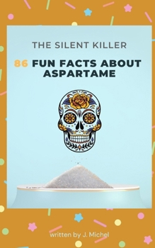 Paperback 86 Fun Facts About Aspartame: The Silent Killer Book