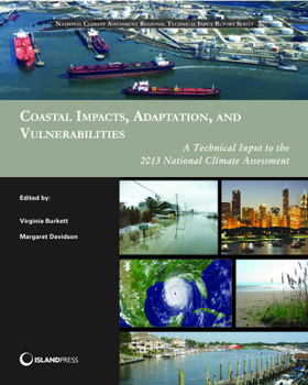 Paperback Coastal Impacts, Adaptation, and Vulnerabilities: A Technical Input to the 2013 National Climate Assessment Book