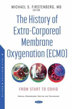 Hardcover The History of Extra-corporeal Membrane Oxygenation Ecmo: From Start to Covid Book