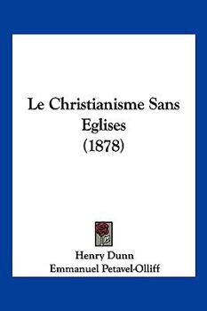 Paperback Le Christianisme Sans Eglises (1878) [French] Book