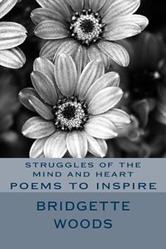 Paperback struggles of the mind and heart: poems to inspire Book