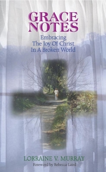 Paperback Grace Notes: Embracing the Joy of Christ in a Broken World Book
