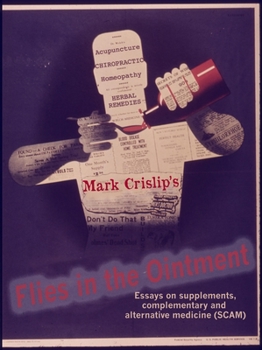 Paperback Flies in the Ointment: Essays on Supplements, Complementary and Alternative Medicine (Scam) Book