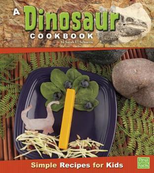A Dinosaur Cookbook: Simple Recipes for Kids - Book  of the First Cookbooks
